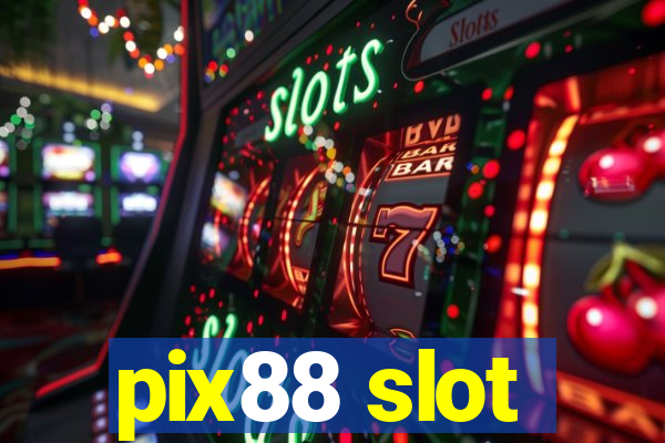 pix88 slot